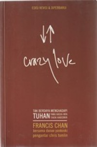 Crazy love: tak berdaya menghadapi Tuhan yang kasihNya tiada habisnya