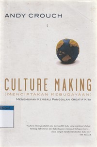 Menciptakan kebudayaan [culture making]: menemukan kembali panggilan ...