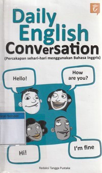 Daily english conversation [percakapan sehari-hari menggunakan bahasa inggris]