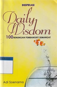 Daily wisdom: 100 renungan pembangkit semangat