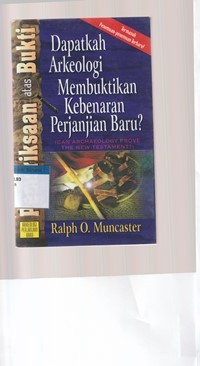 Dapatkah arkeologi membuktikan kebenaran perjanjian baru