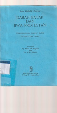 Darah batak dan jiwa protestan: perkembangan gereja-gereja Batak di Sumatera Utara