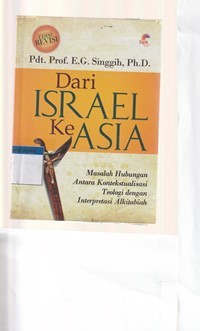 Dari Israel ke Asia: masalah hubungan antara kontekstualisasi teologi dengan interpretasi alkitabiah