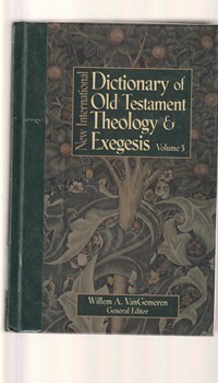 New international dictionary of old testament theology and exegesis volume 3