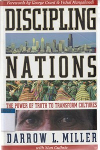 Discipling nations: the power of truth to transform cultures