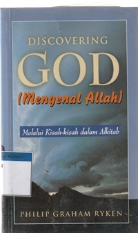 Discovering God: mengenal Allah melalui kisah-kisah dalam Alkitab