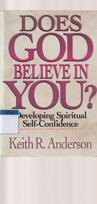 Does God believe in you: developing spiritual self confidence