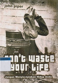 Jangan menyia-nyiakan hidup anda [Don't waste your life]