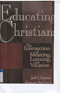 Educating christians: the intersection of meaning, learning and vocation