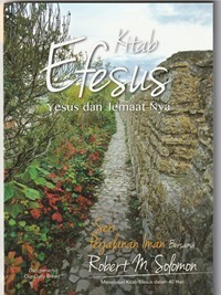 Efesus: Yesus dan jemaatNya: seri perjalanan iman bersama Robert M. Solomon