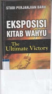 Studi perjanjian baru: eksposisi kitab wahyu: the ultimate victory