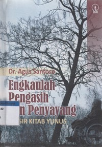 Engkaulah pengasih dan penyayang: tafsiran kitab Yunus