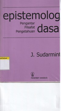 Epistemologi dasar: pengantar filsafat pengetahuan