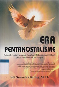 Era pentakostalisme: sebuah kajian tentang gerakan kebangunan rohani pada awal milenium ketiga