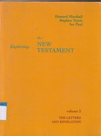 Exploring the new testament volume 2: the letters ...