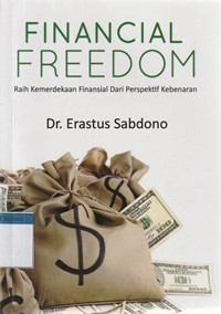 Financial freedom: raih kemerdekaan finansial dari perspektif kebenaran