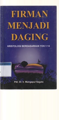 Firman menjadi daging: kristologi berdasarkan Yohanes 1:14