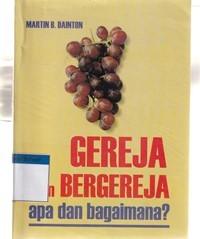 Gereja dan bergereja: apa dan bagaimana