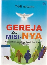 Gereja dan misiNya: mewujudkan kehadiran gereja dan misiNya di Indonesia