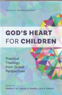 God's heart for children: practical theology from ...