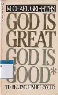 God is great God is good: I'd believe Him if I could