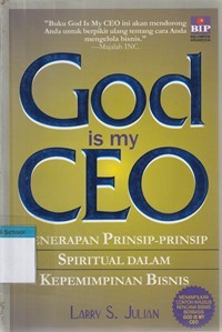 God is my CEO: penerapan prinsip-prinsip spiritual dalam kepemimpinan bisnis