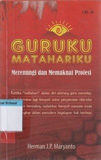 Guruku matahariku: merenungi dan memaknai profesi