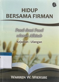 Hidup bersama firman: pasal demi pasal seluruh Alkitab Kejadian-Ulangan