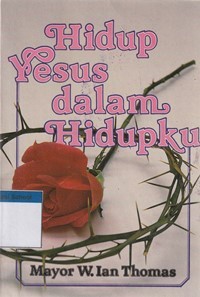 Hidup Yesus dalam hidupku: kehidupan Kristus yang menyelamatkan