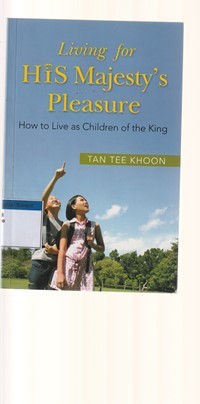 Living for His majesty's pleasure: how to live as children of the King