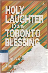 Holy laughter dan Toronto blessing: sebuah laporan investigasi