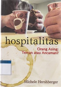 Hospitalitas: orang asing teman atau ancaman