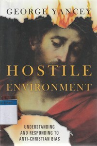 Hostile environment: understanding and responding to anti christian bias