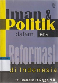 Iman dan politik dalam era reformasi di Indonesia