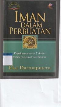 Iman dalam perbuatan: pemahaman surat Yakobus tentang menghargai keselamatan