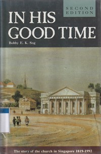 In His good time: the story of the church in SIngapore 1819-1992