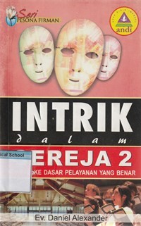 Intrik dalam pelayanan gereja 2: kembali ke dasar pelayanan yang benar