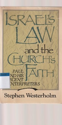 Israel's law and the church's faith: Paul and his recent interpreters