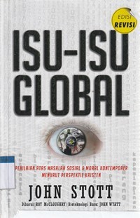 Isu-isu global: penilaian atas masalah sosial dan moral kontemporer menurut perspektif kristen