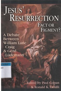 Jesus' resurrection: fact or figment