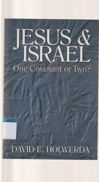 Jesus and Israel: one covenant or two