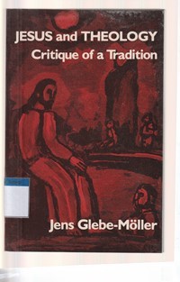 Jesus and theology: critique of a tradition