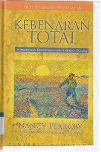 Kebenaran total: membereskan kekristenan dari tawanan budaya