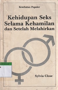 Kehidupan seks selama kehamilan dan setelah melahirkan