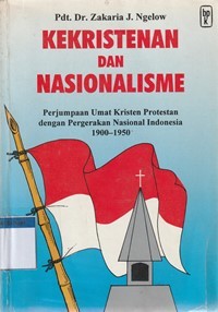 Kekristenan dan nasionalisme: perjumpaan kristen protestan dengan pergerakan nasional 1900-1950