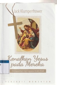 Kenalkan Yesus kepada mereka: mengajarkan injil kepada anak-anak