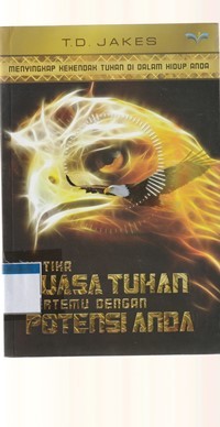 Ketika kuasa TUhan bertemu dengan potensi anda: menyingkap kehendak Tuhan di dalam hidup anda