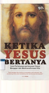 Ketika Yesus bertanya: cara pertanyaan-pertanyaan Yesus mengajar dan mentranformasi kita