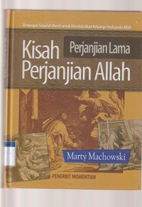 Kisah perjanjian Allah perjanjian lama: renungan sepuluh menit untuk mendekatkan keluarga anda pada Allah