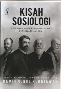 Kisah sosiologi: pemikiran yang mengubah dunia dan relasi manusia